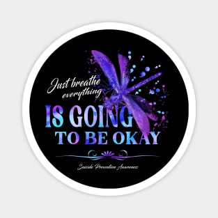 Just Breathe Everything Is Going To Be Okay Magnet